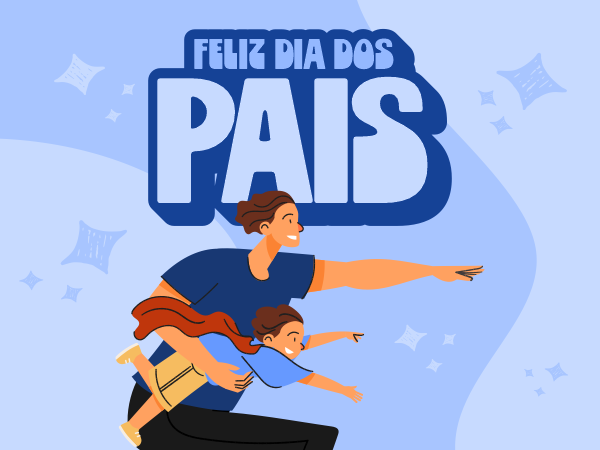 Dia dos Pais: uma data para celebrar o amor, o cuidado e o exemplo